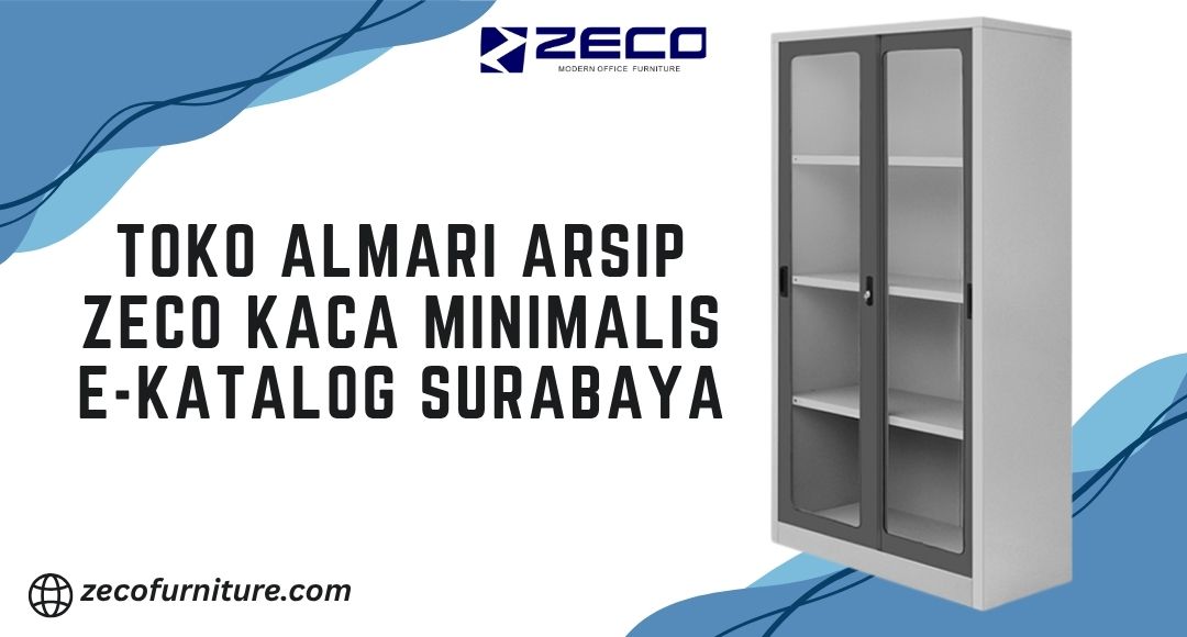 Toko Almari Arsip Zeco Kaca Minimalis E-Katalog Surabaya
